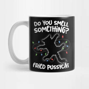 Do You Smell Something? Fried Pussycat Mug